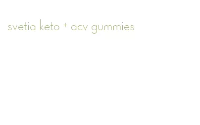 svetia keto + acv gummies