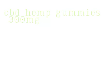 cbd hemp gummies 300mg