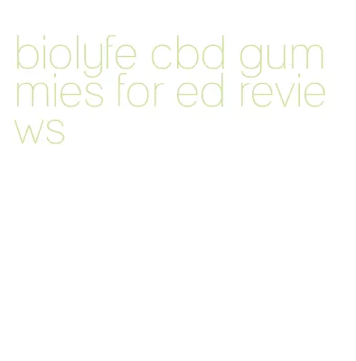 biolyfe cbd gummies for ed reviews