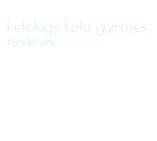 ketology keto gummies reviews