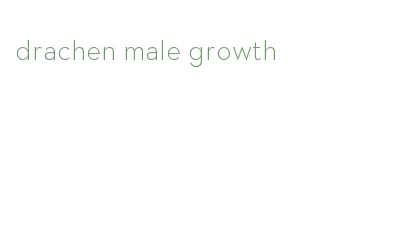 drachen male growth