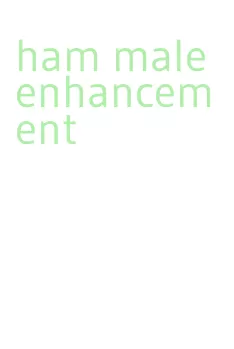 ham male enhancement