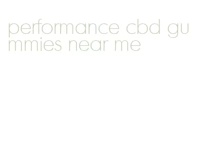 performance cbd gummies near me