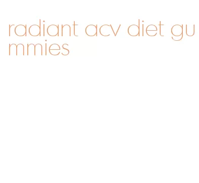 radiant acv diet gummies