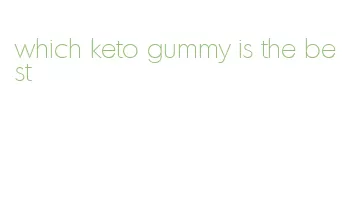 which keto gummy is the best