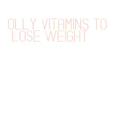 olly vitamins to lose weight