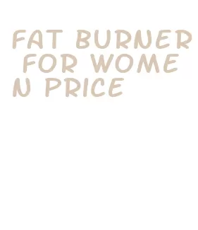 fat burner for women price