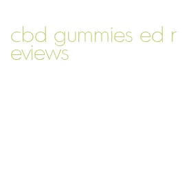 cbd gummies ed reviews