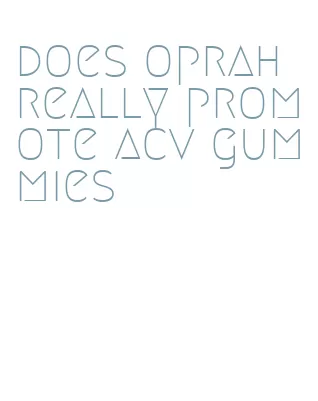 does oprah really promote acv gummies