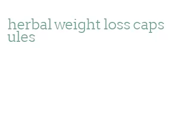 herbal weight loss capsules