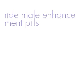 ride male enhancement pills