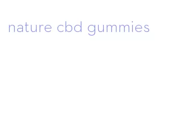 nature cbd gummies