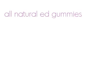 all natural ed gummies