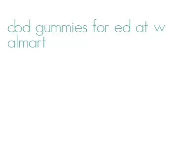 cbd gummies for ed at walmart