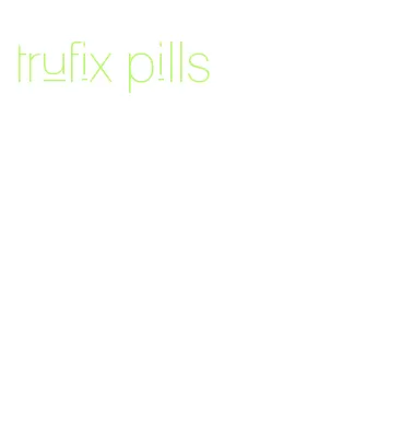 trufix pills