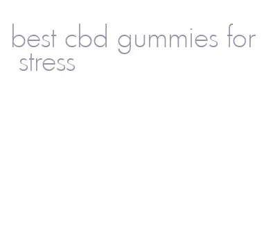 best cbd gummies for stress