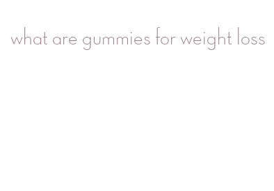 what are gummies for weight loss