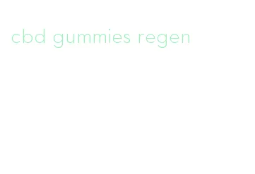 cbd gummies regen