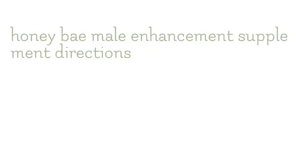 honey bae male enhancement supplement directions