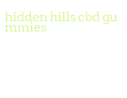 hidden hills cbd gummies