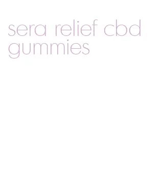 sera relief cbd gummies