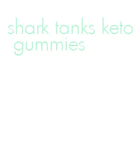 shark tanks keto gummies