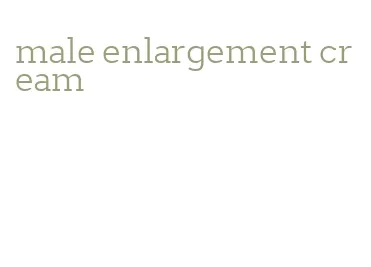 male enlargement cream