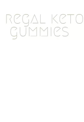 regal keto gummies