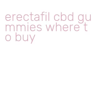 erectafil cbd gummies where to buy