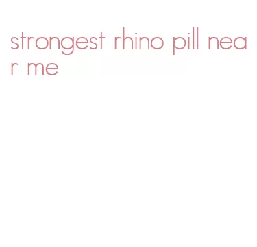 strongest rhino pill near me