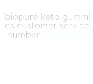 biopure keto gummies customer service number