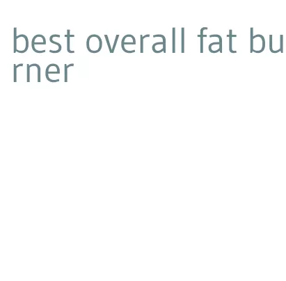 best overall fat burner