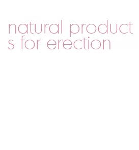 natural products for erection