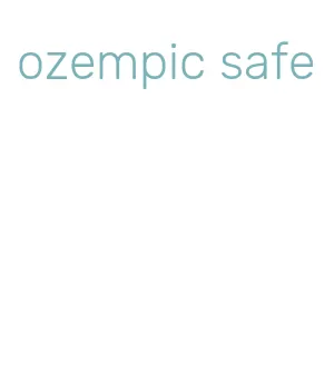 ozempic safe