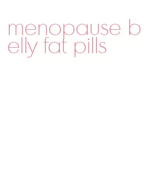 menopause belly fat pills