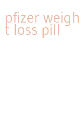 pfizer weight loss pill