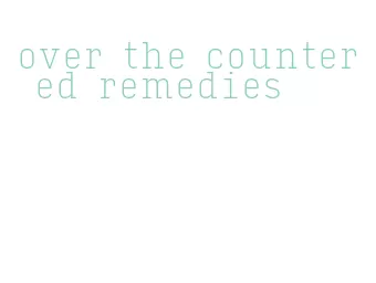 over the counter ed remedies