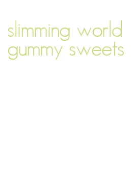 slimming world gummy sweets