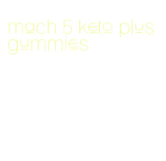 mach 5 keto plus gummies