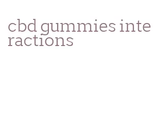 cbd gummies interactions