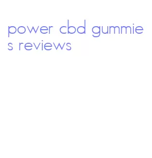 power cbd gummies reviews