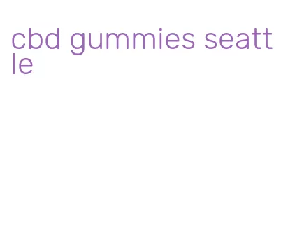 cbd gummies seattle