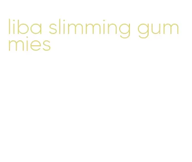 liba slimming gummies