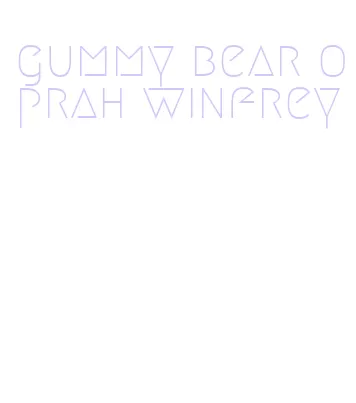 gummy bear oprah winfrey