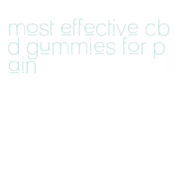 most effective cbd gummies for pain