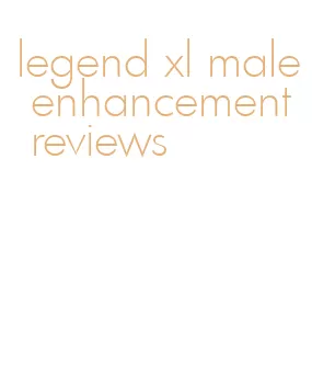 legend xl male enhancement reviews