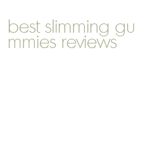 best slimming gummies reviews