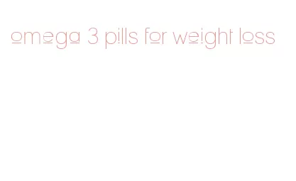 omega 3 pills for weight loss