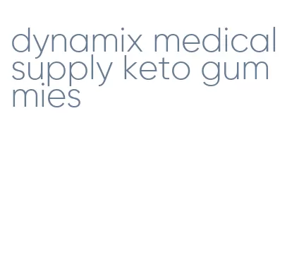 dynamix medical supply keto gummies