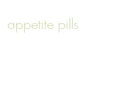 appetite pills